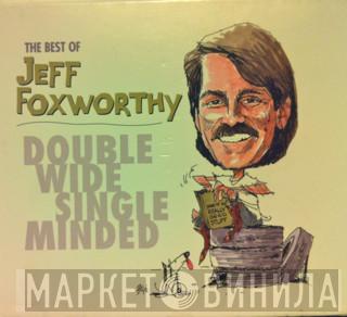 Jeff Foxworthy - The Best Of Jeff Foxworthy: Double Wide, Single Minded