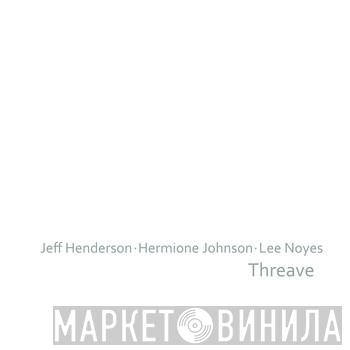 , Jeff Henderson , Hermione Johnson  Lee Noyes  - Threave