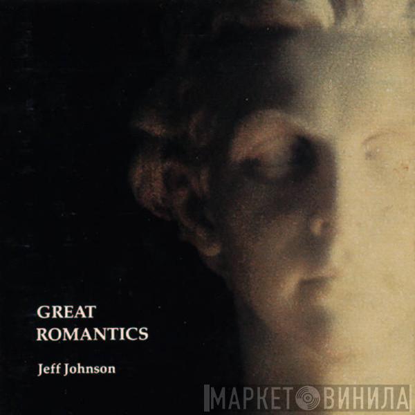 Jeff Johnson - Great Romantics