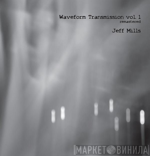  Jeff Mills  - Waveform Transmission Vol. 1 (Remastered)