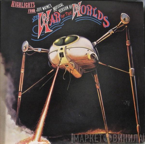 Jeff Wayne - Highlights From Jeff Wayne's Musical Version Of The War Of The Worlds