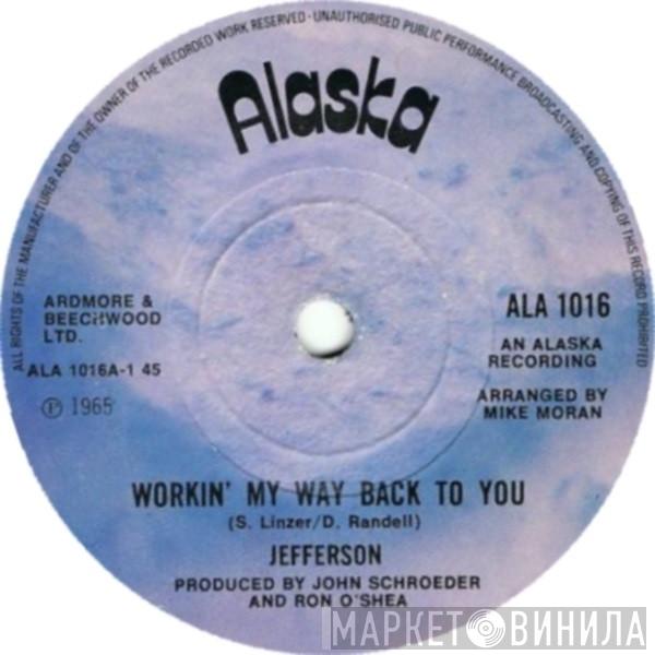 Jefferson  - Workin' My Way Back To You / Baby You've Got Everything I Need