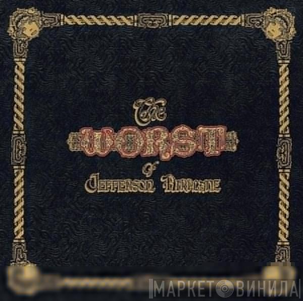 Jefferson Airplane - The Worst Of Jefferson Airplane