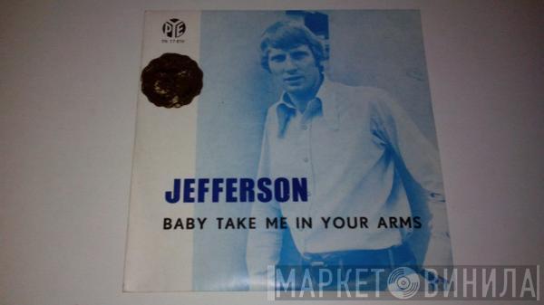  Jefferson   - Baby Take Me In Your Arms