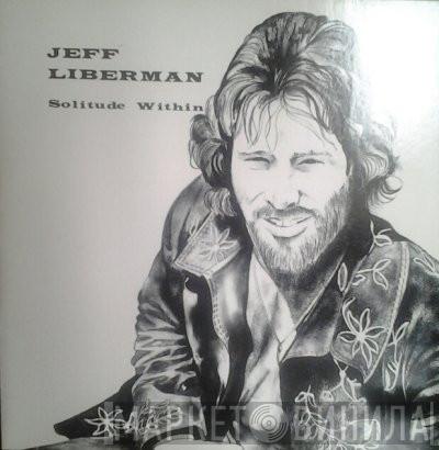 Jeffery Liberman - Solitude Within