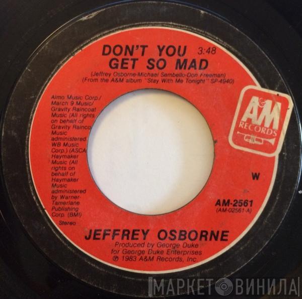  Jeffrey Osborne  - Don't You Get So Mad