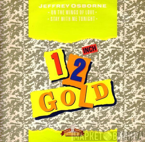 Jeffrey Osborne - On The Wings Of Love / Stay With Me Tonight