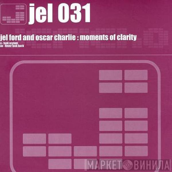 Jel Ford & Oscar Charlie - Moments Of Clarity