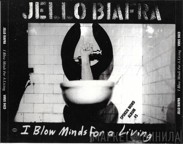  Jello Biafra  - I Blow Minds For A Living