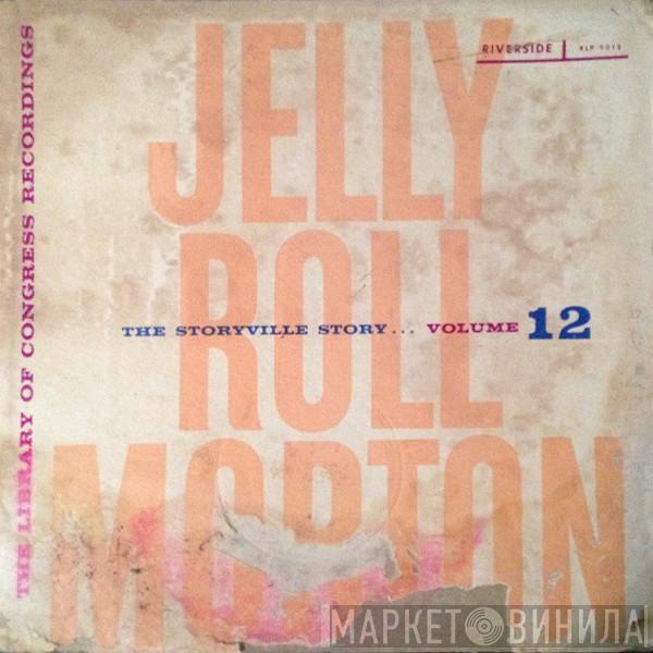 Jelly Roll Morton - The Library Of Congress Recordings Volume 12: The Storyville Story