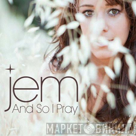  Jem  - And So I Pray