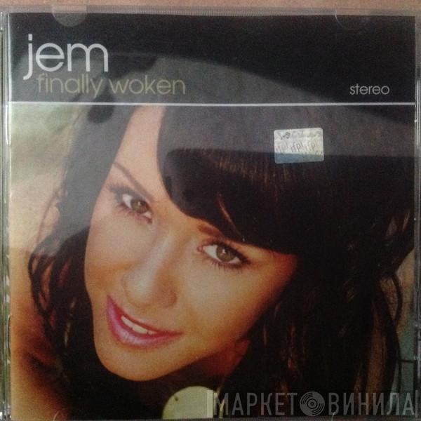  Jem  - Finally Woken