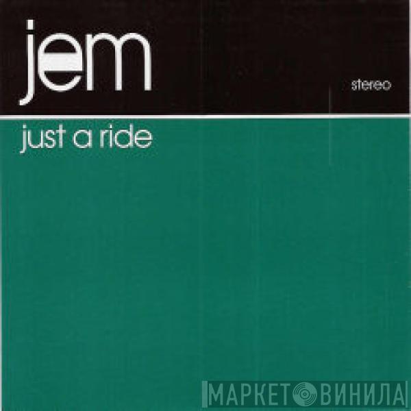 Jem - Just A Ride