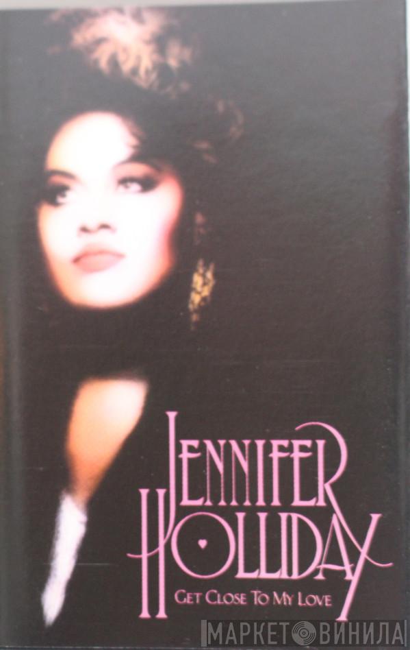  Jennifer Holliday  - Get Close To My Love