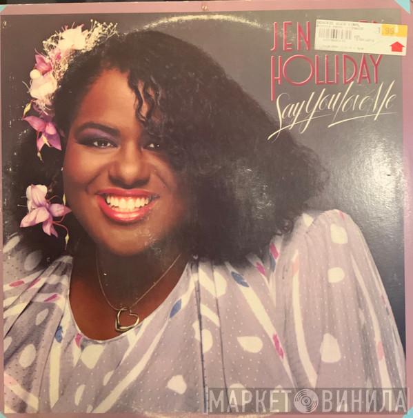  Jennifer Holliday  - Say You Love Me