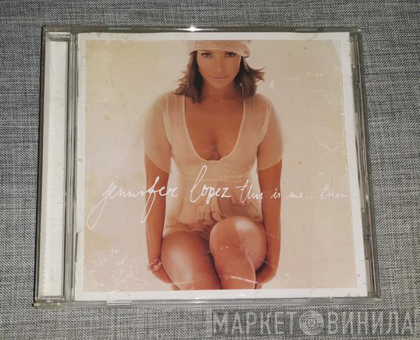  Jennifer Lopez  - This Is Me ... Then