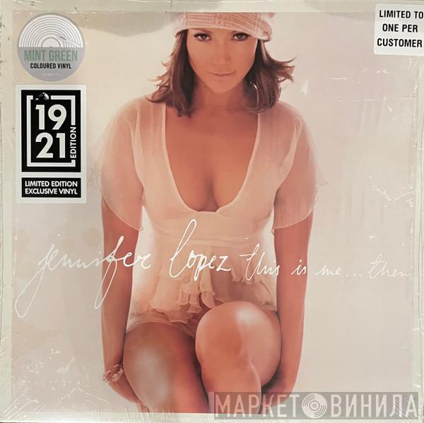 Jennifer Lopez - This Is Me… Then