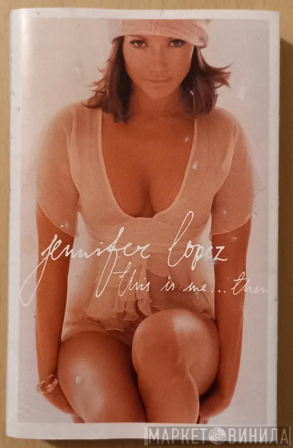  Jennifer Lopez  - This Is Me...Then