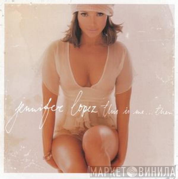  Jennifer Lopez  - This Is Me...Then