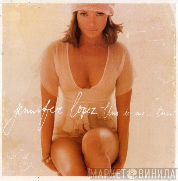  Jennifer Lopez  - This Is Me...Then