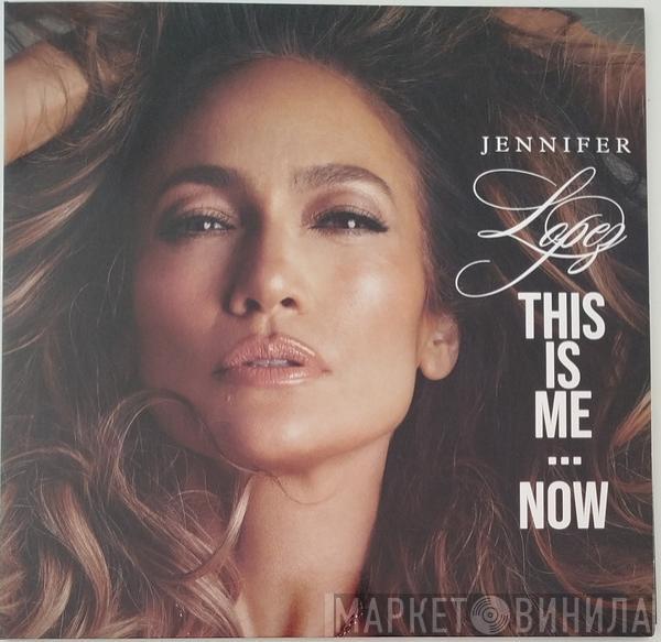 Jennifer Lopez - This Is Me…Now