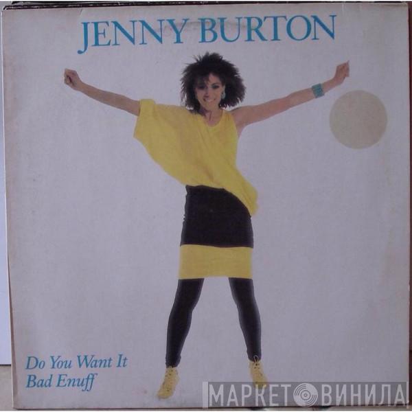  Jenny Burton  - Do You Want It Bad Enuff