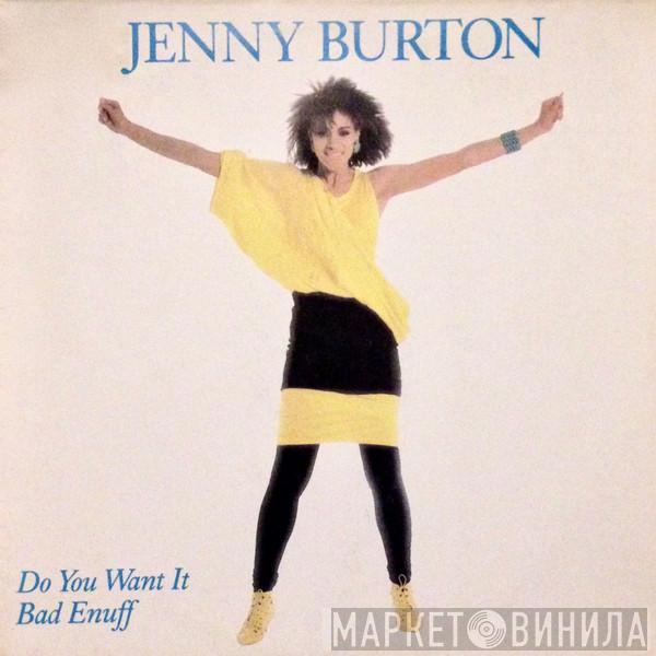  Jenny Burton  - Do You Want It Bad Enuff