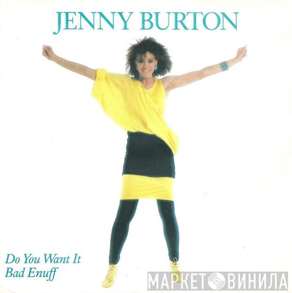 Jenny Burton  - Do You Want It Bad Enuff