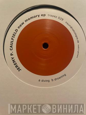 Jeremy P. Caulfield - New Memory EP