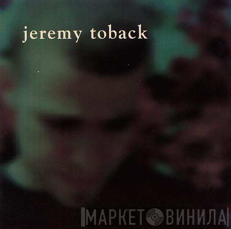 Jeremy Toback - Jeremy Toback