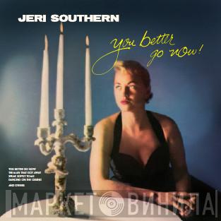  Jeri Southern  - You Better Go Now!