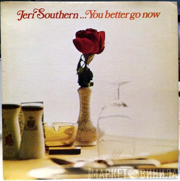  Jeri Southern  - You Better Go Now