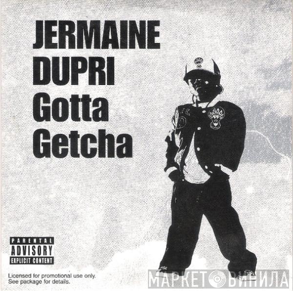  Jermaine Dupri  - Gotta Getcha