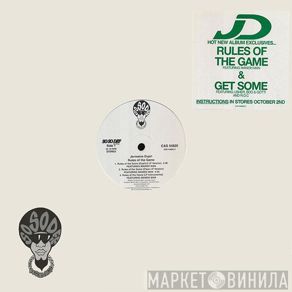 Jermaine Dupri - Rules Of The Game / Get Some