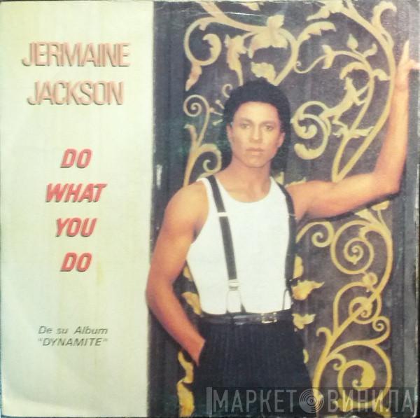  Jermaine Jackson  - Do What You Do / Tell Me I’m Not Dreamin’