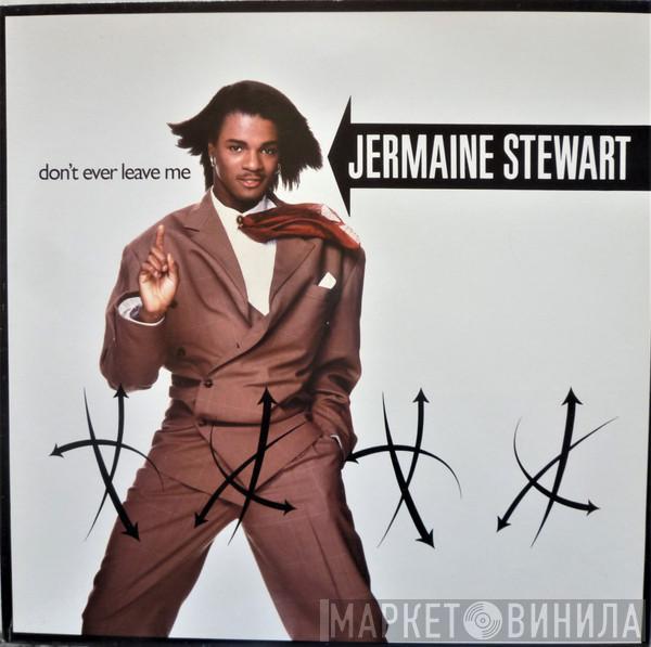  Jermaine Stewart  - Don't Ever Leave Me
