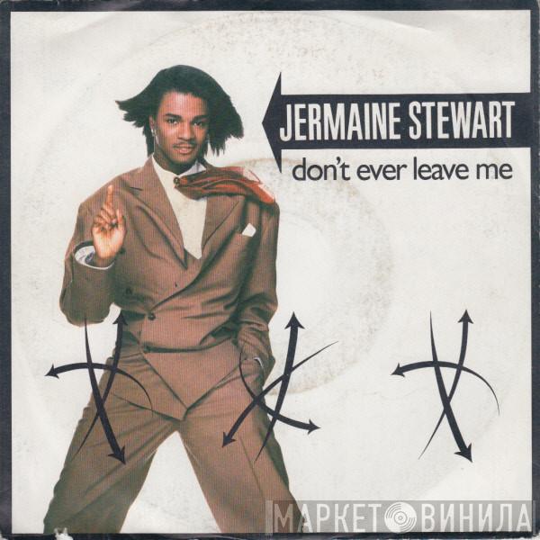  Jermaine Stewart  - Don't Ever Leave Me