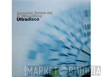 Jerome Isma-Ae, Woodboy - Ultradisco