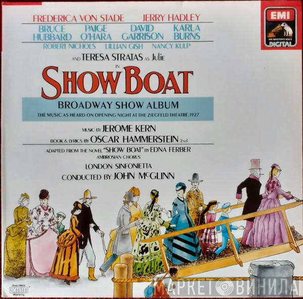 Jerome Kern, Oscar Hammerstein II, London Sinfonietta, John McGlinn - Show Boat - Broadway Show Album