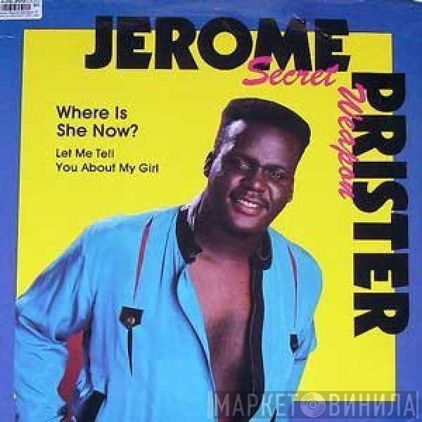 Jerome Prister - Where Is She Now? / Let Me Tell You About My Girl