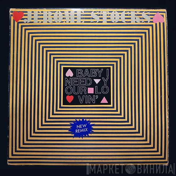 Jerome Stocks - Baby I Need Your Lovin'