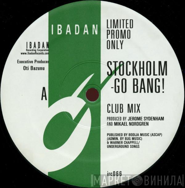 Jerome Sydenham, Mikael Nordgren - Stockholm - Go Bang!