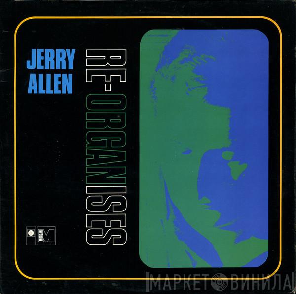  Jerry Allen  - Re-Organises