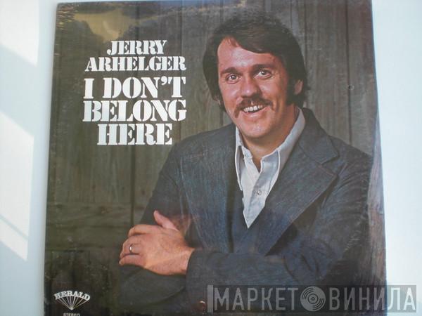 Jerry Arhelger - I Don't Belong Here