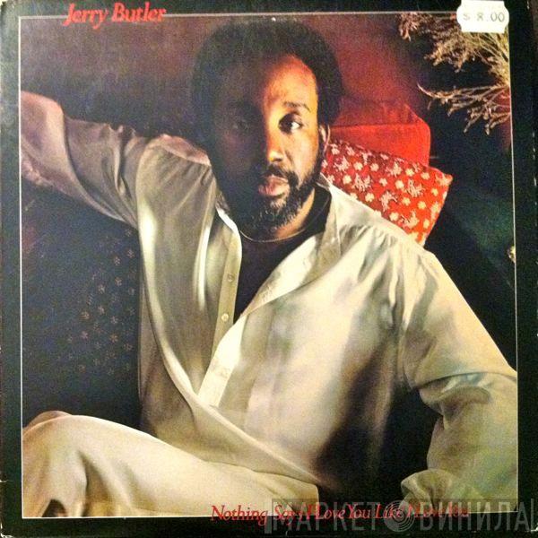 Jerry Butler - Nothing Says I Love You Like I Love You