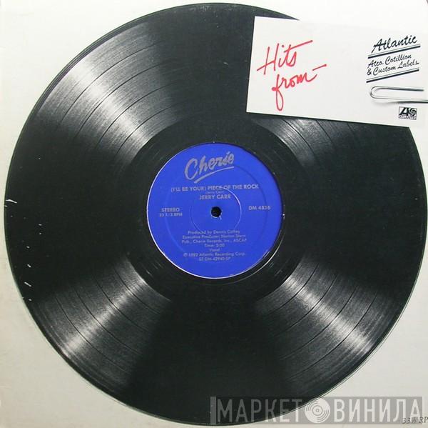 Jerry Carr - (I'll Be Your) Piece Of The Rock / Love Recession