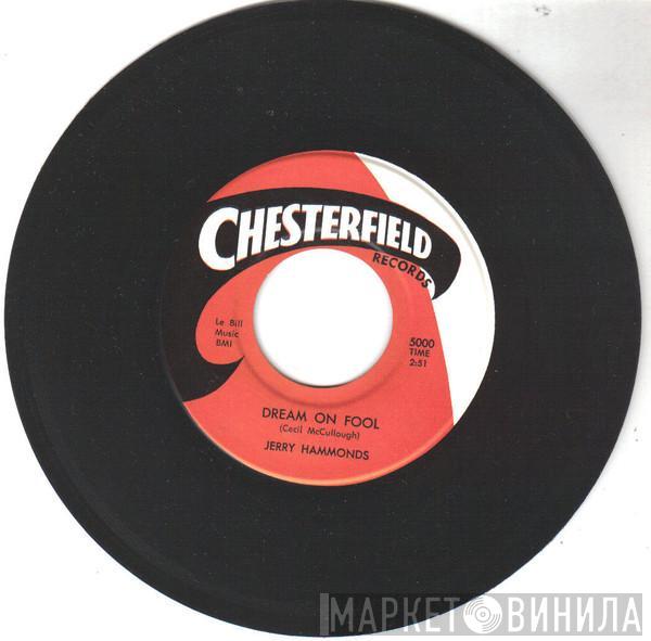 Jerry Hammonds - Dream On Fool / All For The Love Of A Girl