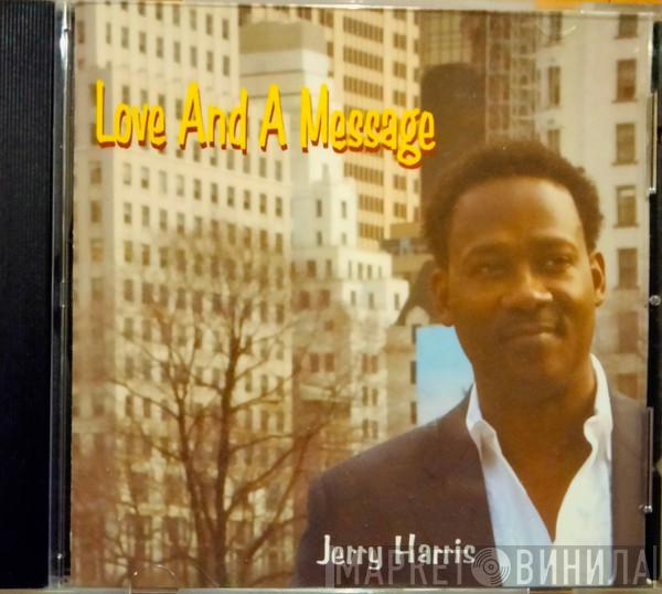 Jerry Harris - Love And A Message