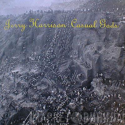  Jerry Harrison: Casual Gods  - Casual Gods