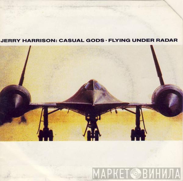  Jerry Harrison: Casual Gods  - Flying Under Radar